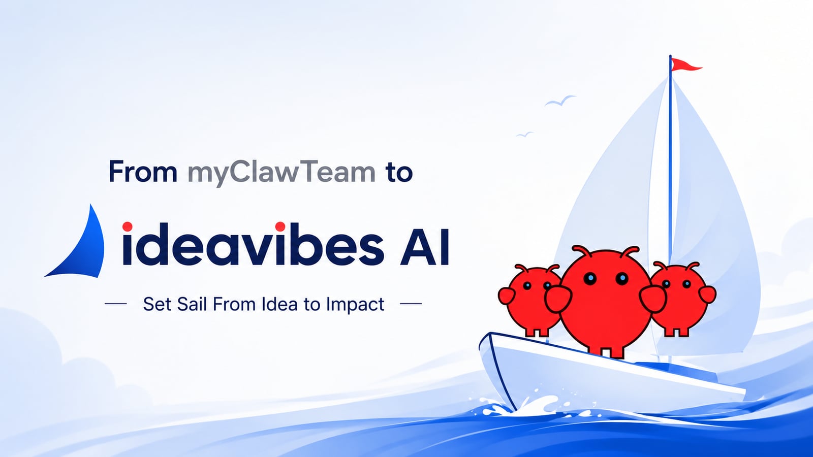 From myClawTeam to Ideavibes AI  - Set Sail From Idea to Impact |ideavibes ai