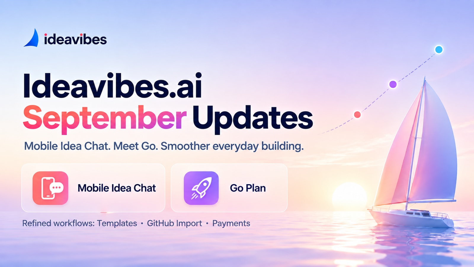 Ideavibes.ai September Updates: Mobile Idea Chat, Go, and Clearer Payments |ideavibes ai